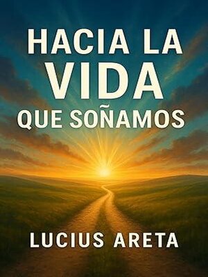 cover image of Hacia la vida que soñamos Respuestas de ChatGPT y reflexiones inspiradas por Steve Jobs para descubrir tu propósito y alcanzar una vida auténtica